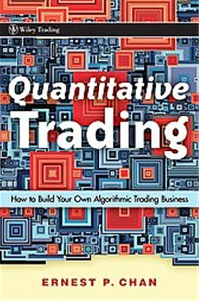 Quantitative Trading, Wiley Trading Series