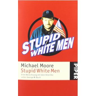 michael moore stupid white men