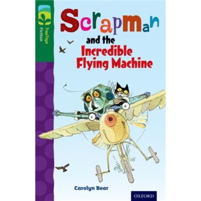 Oxford Reading Tree Treetops Fiction: Level 12 More Pack C: Scrapman And The Incredible Flying Machine (Ort) (Paperback)