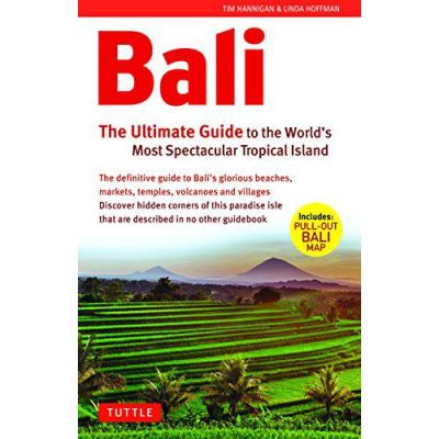 Bali: the Ultimate Guide: To the World's Most Spectacular Tropical Island (Periplus Adventure Guides) - [Version Originale]
