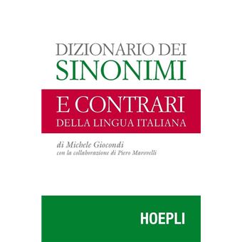 Dizionario dei sinonimi e contrari della lingua italiana - Michele Giocondi