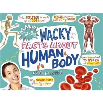 Totally Wacky Facts About The Human Body