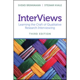 Interviews: Learning The Craft Of Qualitative Research Interviewing ...