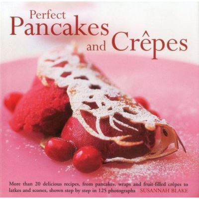 Perfect Pancakes and Crepes - [Version Originale]