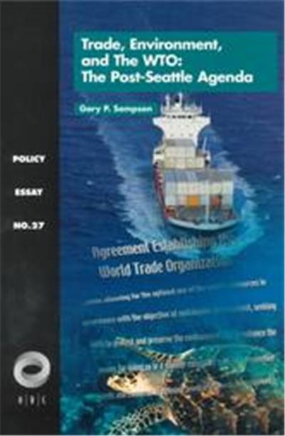 Trade, Environment, and the Wto, Policy Essay, No. 27