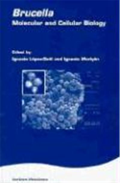 Brucella: Molecular and Cellular Biology