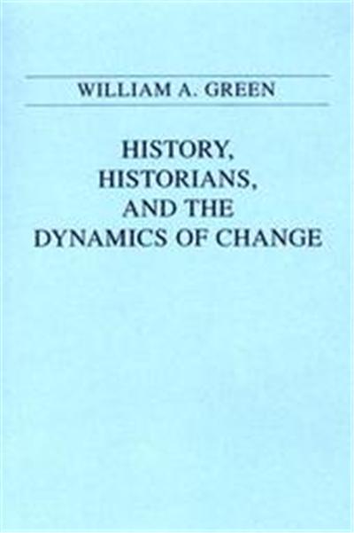 History, Historians, and the Dynamics of Change
