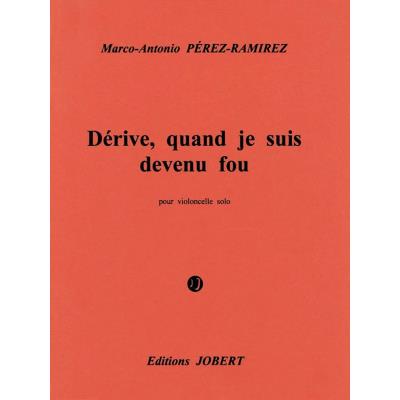 Partitions classique JOBERT PEREZ-RAMIREZ M.A. - DERIVE, QUAND JE SUIS DEVENU FOU - VIOLONCELLE Violoncelle