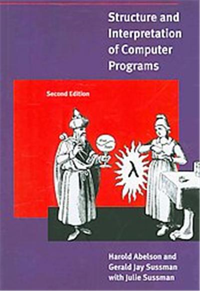 Structure and Interpretation of Computer Programs, Mit Electrical Engineering and Computer Science Series.