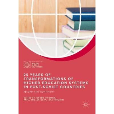 25 Years of Transformations of Higher Education Systems in Post-Soviet Countries - [Version Originale]