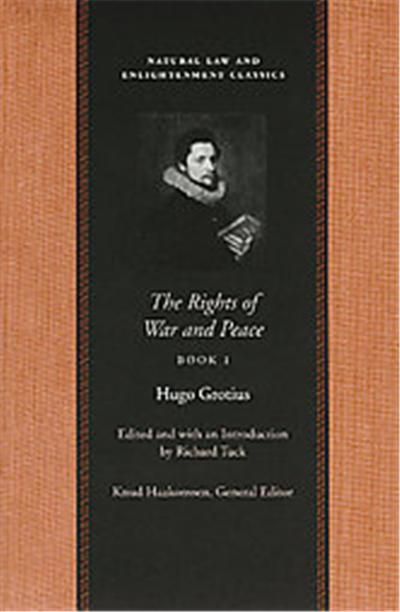 The Rights of War and Peace, Natural Law and Enlightenment Classics Series
