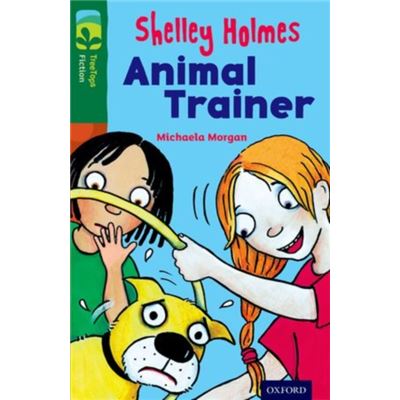 Oxford Reading Tree Treetops Fiction: Level 12 More Pack C: Shelley Holmes Animal Trainer (Paperback)