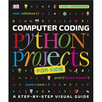 Computer Coding Python Projects For Kids Carol Vorderman, - Broché ...