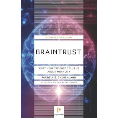Braintrust: What Neuroscience Tells Us about Morality (Princeton Science Library) - [Version Originale]
