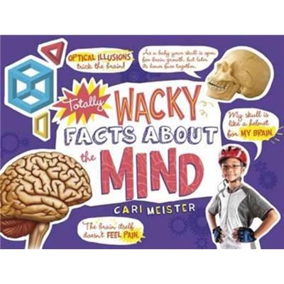 Totally Wacky Facts About The Mind