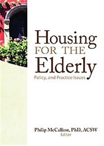 Housing for the Elderly, The Journal of Gerontological Social Work Series