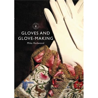Gloves And Glove-Making (Shire Library) (Paperback)