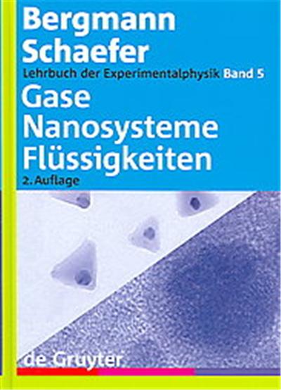 Gase, Nanosysteme, Flussigkeiten, Bergmann-Schaefer Lehrbuch Der Experimentalphysik