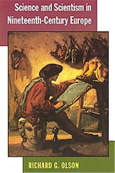 Science and Scientism in Nineteenth-Century Europe