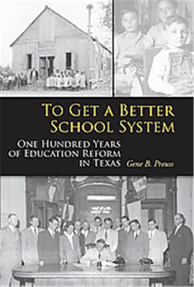 To Get a Better School System, CENTENNIAL SERIES OF THE ASSOCIATION OF FORMER STUDENTS, TEXAS A & M UNIVERSITY