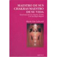 Maestro de sus chakras, maestro de su vida