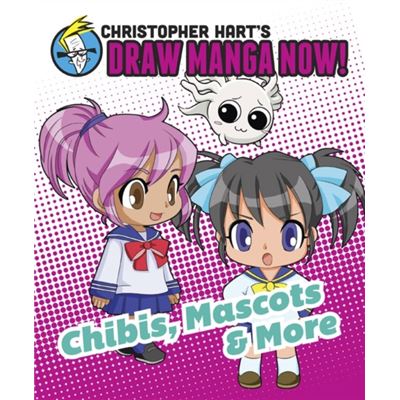 Chibis, Mascots, And More (Christopher Hart'S Draw Manga Now!) (Paperback)
