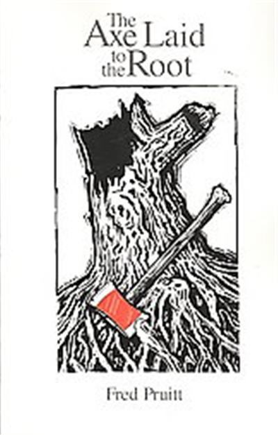 The Axe Laid to the Root
