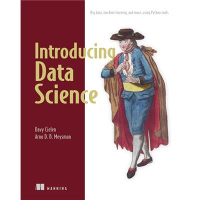 Introducing Data Science: Big Data, Machine Learning, And More, Using Python Tools (Paperback)