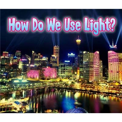 How Do We Use Light? (Light All Around Us) (Paperback)