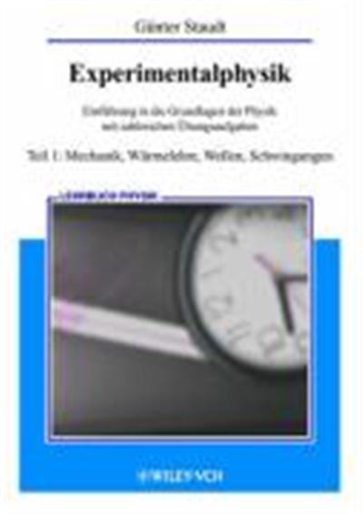 Experimentalphysik 1. Mechanik, Wärmelehre, Wellen und Schwingungen