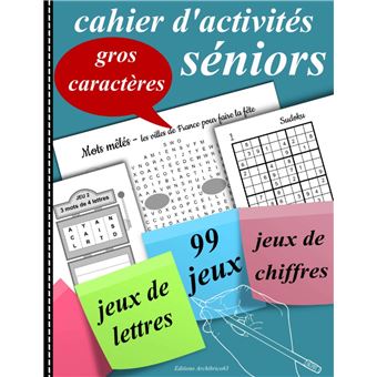 Cahier D Activites Seniors 99 Jeux Pour Stimuler La Memoire Sudoku Mots Meles Mots Croises Labyrinthe 106 Pages Grand Format A4 Aucun Relie Aucun Achat Livre Fnac Cahier D Activites Seniors 99 Jeux Pour Stimuler La Memoire Sudoku Mots Meles Mots Croises Labyrinthe 106 Pages Grand Format A4 Aucun Relie Aucun Achat Livre Fnac