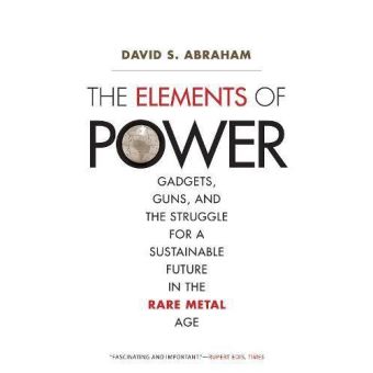 The Elements of Power: Gadgets, Guns, and the Struggle for a Sustainable Future in the Rare Metal Age - [Version Originale] - 1