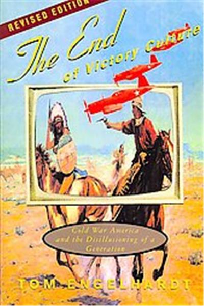 The End of Victory Culture, Culture, Politics, and the Cold War