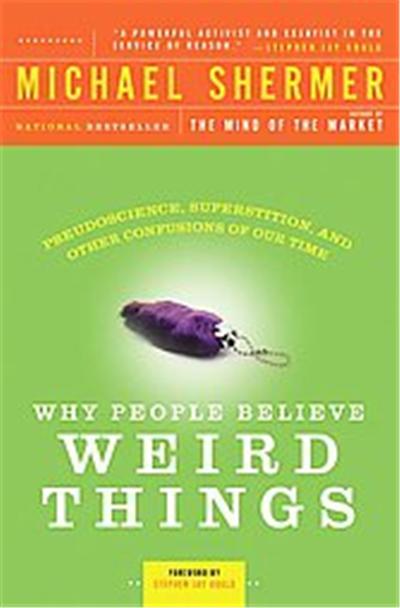 Why People Believe Weird Things