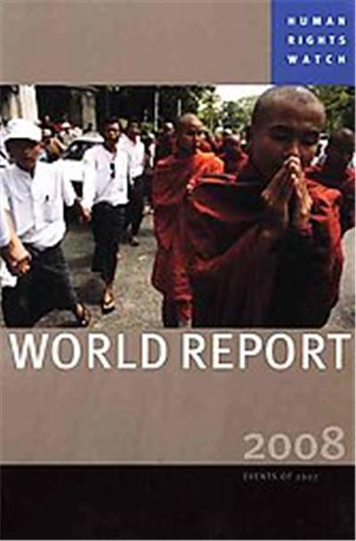 Human Rights Watch World Report 2008, HUMAN RIGHTS WATCH WORLD REPORT
