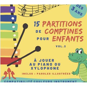 15 partitions de comptines pour enfants - Volume 2 pour piano ou xylophone  - dès 3 ans - broché - NLFBP Editions, Livre tous les livres à la Fnac