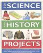 300 Science And History Projects - 1