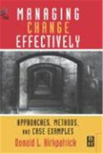 Managing Change Effectively: Approaches, Methods and Case Examples