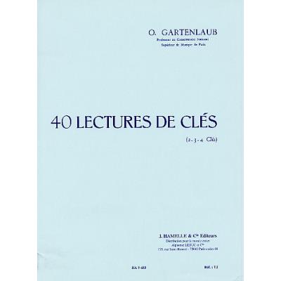 Méthodes et pédagogie HORTENSIA GARTENLAUB O. - 40 LECTURES DE CLES (2,3 OU 4 CLES) Formation musicale - solfège