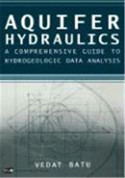 Aquifer Hydraulics: A Comprehensive Guide to Hydrogeologic Data Analysis