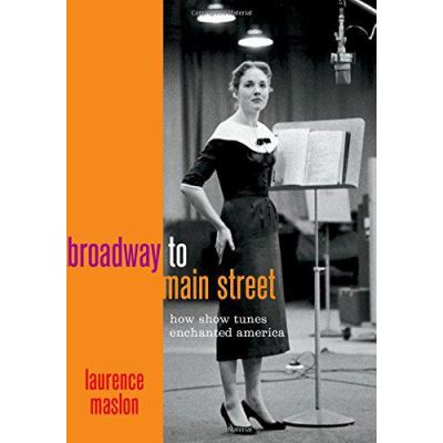 Broadway to Main Street: How Show Tunes Enchanted America - [Version Originale]