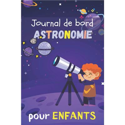 Journal de bord Astronomie pour les enfants - Plus de 100 pages à  compléter. Carnet d’astronomie à compléter pour enfants | Fiches  d’observations