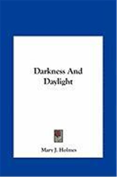 Darkness and Daylight Darkness and Daylight