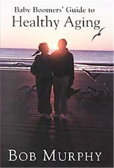 Baby Boomer's Guide to Healthy Aging