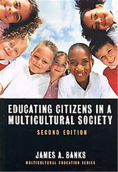 Educating Citizens in a Multicultural Society, MULTICULTURAL EDUCATION (PAPER)