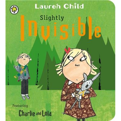 Slightly Invisible: Board Book (Charlie And Lola) (Board Book)