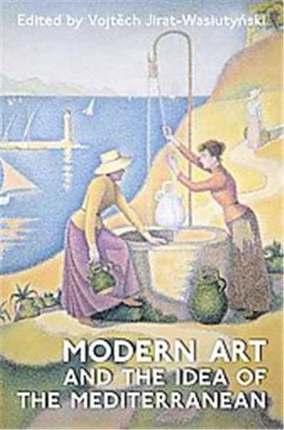 Modern Art And the Idea of the Mediterranean