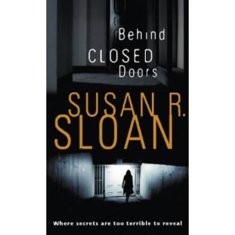 Behind Closed Doors Sloan Susan R broch Sloan Susan R