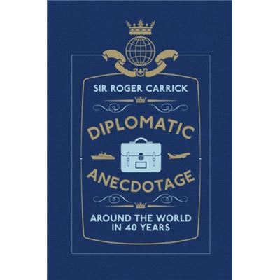 Diplomatic Anecdotage: Around the World in 40 Years