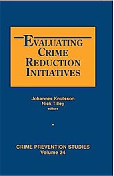 Evaluating Crime Reduction Initiatives, Crime Prevention Studies